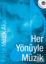 Her Yönüyle Müzik